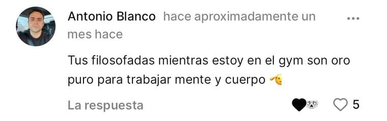 Antonio en la app: tus filosofadas en el gym son oro puro.